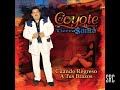 Cuando regreso a tus brazos- El Coyote y su Banda Tierra Santa