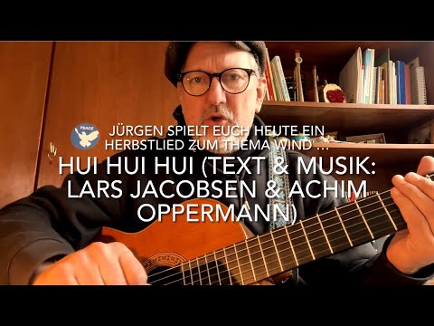 Hui Hui Hui (Text & Musik: Lars Jacobsen & Achim Oppermann) heute mal interpretiert v. Jürgen Fastje
