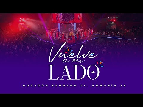 Corazón Serrano Ft. Armonía 10 - Vuelve A Mi Lado (Acceso Al Corazón II)