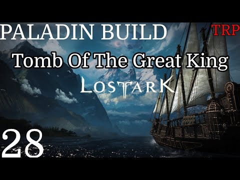 LOST ARK: Walkthrough | PT28 | Tomb Of The Great King - Paladin Build | PC