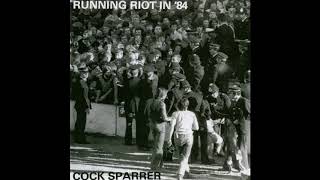 Cock Sparrer ‎– Running Riot In '84 (Full album 1984)