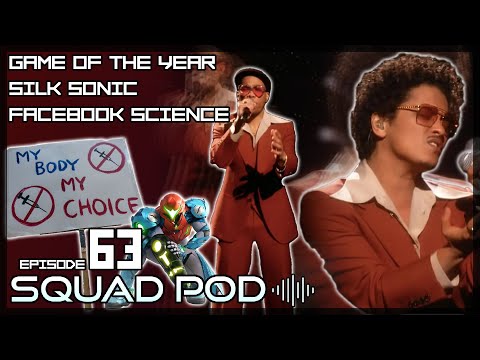 GOTY 2021, Silk Sonic & Facebook Science - Squad Pod #63
