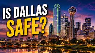 Is Dallas Safe? Tourist Safety Guide