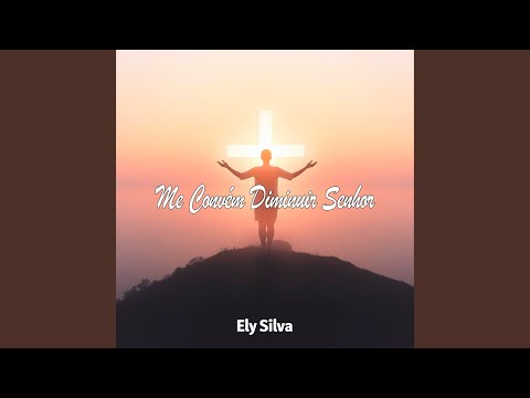 Me Convém Diminuir Senhor