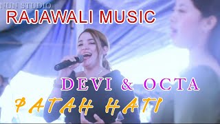 Download lagu PATAH HATI | DEVI & OCTA | RAJAWALI MUSIC mp3