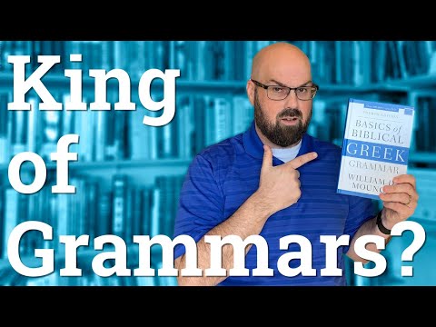 Grammar Review: Mounce's Basics of Biblical Greek