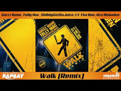Gucci Mane, Telly Mac, Sh8dygotdajuice feat. LV The Don & Ace Binladen - Walk (Remix)