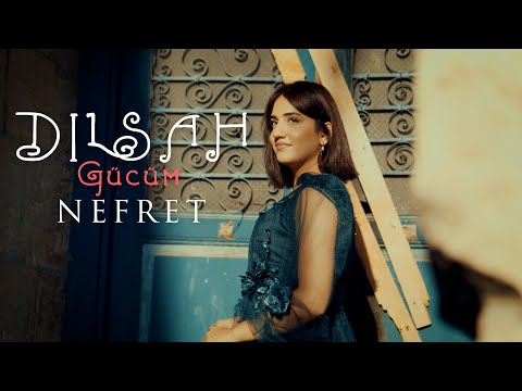DİLŞAH GÜCÜM - NEFRET