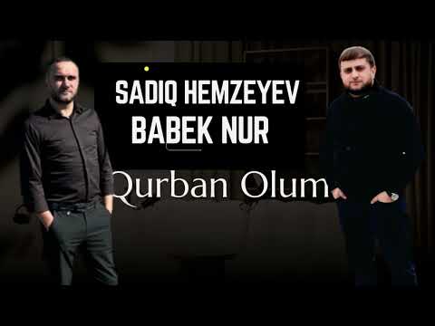 Babek Nur Ft Sadiq Hemzeyev -Qurban Olum 2026