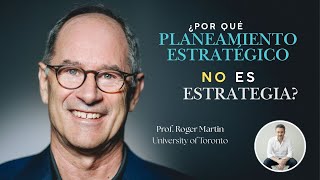 ¿Por qué Planeamiento estratégico no es estrategia? Roger Martin y una mirada brillante
