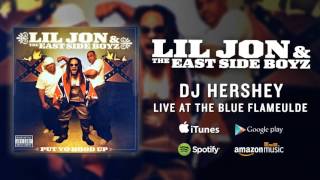 Lil Jon &amp; The East Side Boyz - DJ Hershey Live At The Blue Flamelude
