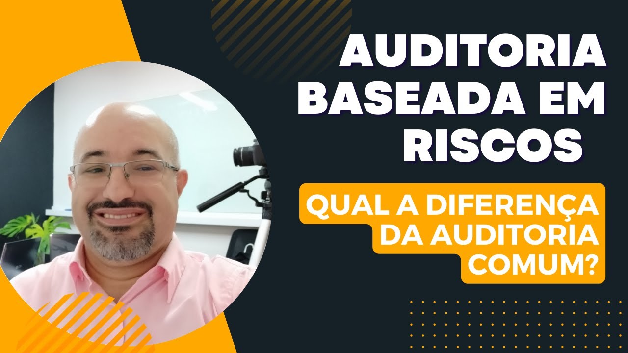 Auditoria baseada em riscos, qual a diferença da tradicional? | Prof. Odimar Manoel