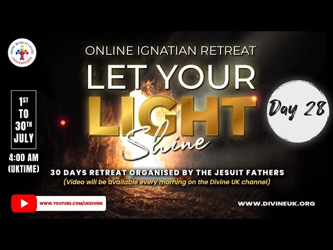 Ignatian Retreat - Day 28 (Fr. Deepak Edattu SJ)