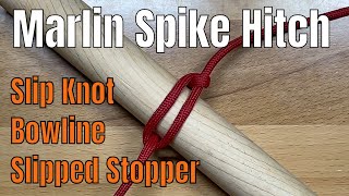 Marlin Spike Hitch : A versatile knot that can be used to form other knots.