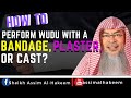 How To Perform Wudu With A Bandage Plaster Or Cast On Our Body Sheikh Assim Al Hakeem