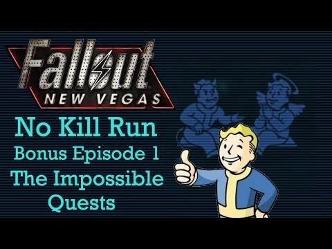 Fallout New Vegas: No Kill Run - Bonus Episode 1 - The Impossible Quests