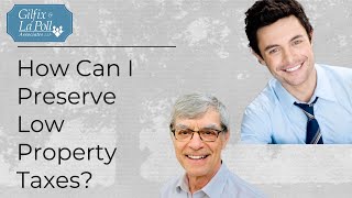 How Can I Preserve Low Property Taxes?
