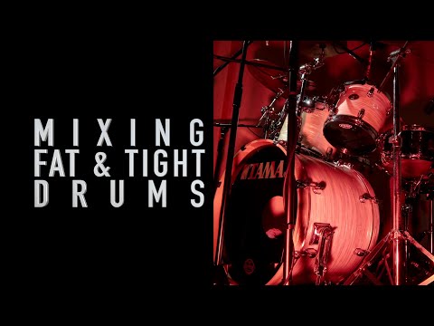 Mixing FAT & TIGHT DRUMS  Part 1/3