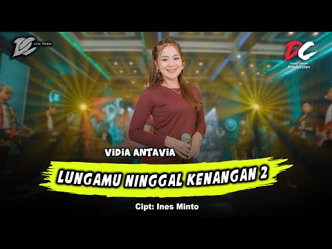 VIDIA ANTAVIA - LUNGAMU NINGGAL KENANGAN 2 (OFFICIAL LIVE MUSIC) | DC MUSIK