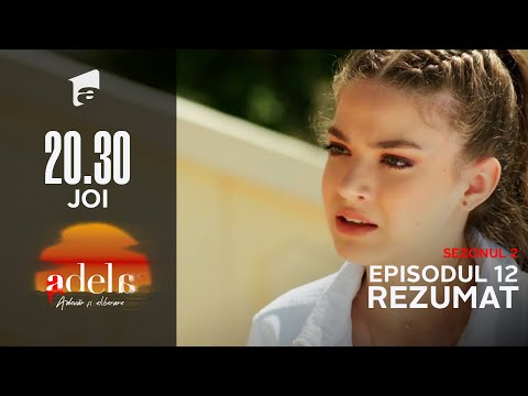 Rezumatul episodului 12, sezon 2 | Adela