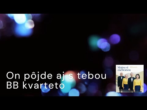 BB kvarteto - On pôjde aj s tebou