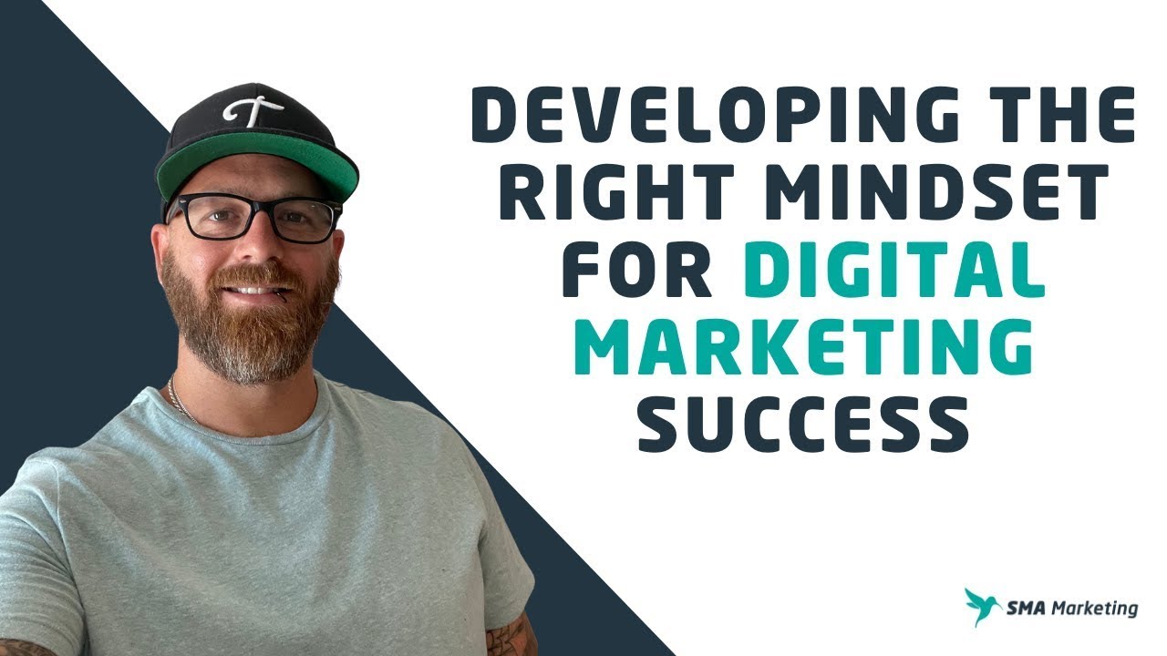 Developing the Right Mindset for Digital Marketing Success