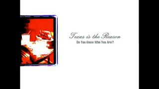 Texas is the Reason - Do you know who you are {FULL ALBUM} 1996