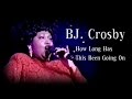 B.J. Crosby - How Long Has This Been Going On ...