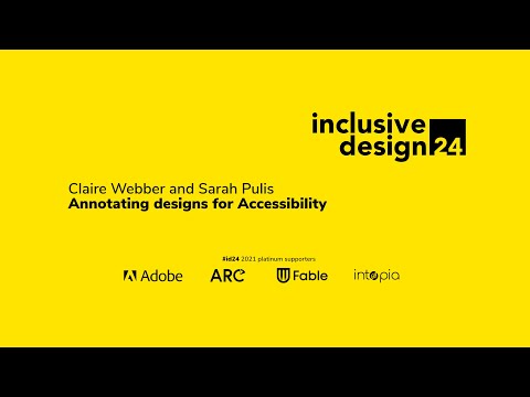 Annotating designs for Accessibility / Claire Webber and Sarah Pulis #id24 2021