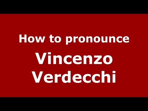 How to pronounce Vincenzo Verdecchi (Italian/Italy)  - PronounceNames.com