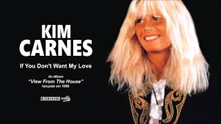 Kim Carnes - If You Don't Want My Love (do álbum "View From The House" - 1988)