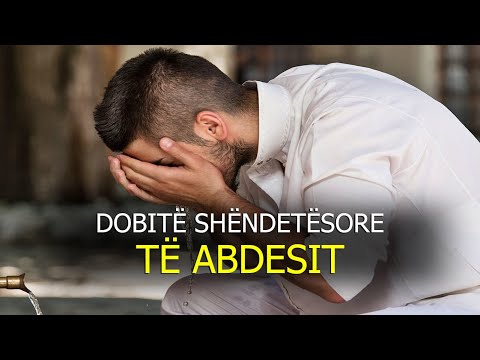 Dobite mjekesore te Abdesit! Mrekullia qe ndodh kur marim abdes dhe falim namaz