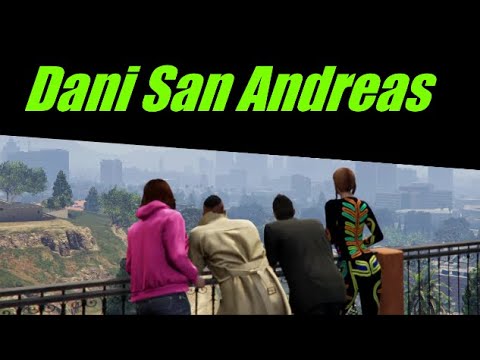 Dani San Andreas - hehe momentos