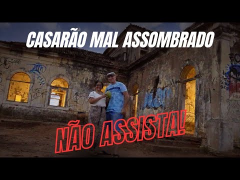 Visita ao Casarão Mal Assombrado em Guaiúba Ceará 