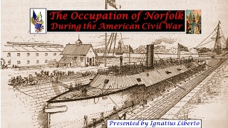 Civil War Occupation of Norfolk, VA 1862-1865