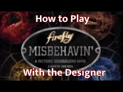 How to Play Firefly: Misbehavin' (with the Designer)