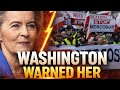 Warum Die USA Ursula Von Der Leyen Gerade Gewarnt Haben Und Was Als Nächstes Passiert