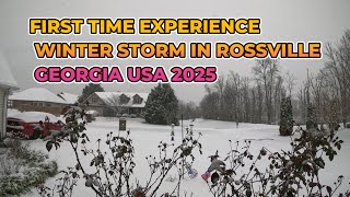 FIRST TIME EXPERIENCE WINTER STORM IN ROSSVILLE GEORGIA USA 01/10/2025