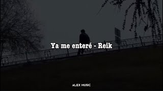 Ya me enteré - Reik (Letra/Lyrics)
