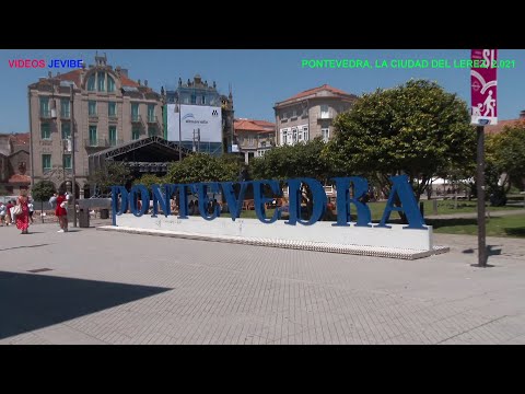 PONTEVEDRA LA CIUDAD DEL LEREZ, RIA Y ZONA CENTRO.2021#VIDEOSJEVIBE