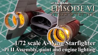 Bandai 1/72 scale A-Wing model build Pt II Assembly, painting & engine lighting