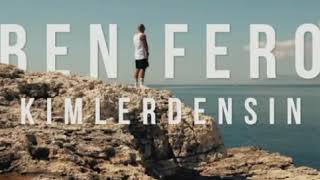 Ben Fero Kimlerdensin (Remix)