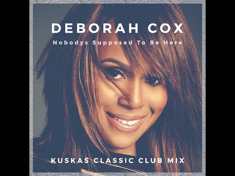 Deborah Cox - Nobodys Supposed To Be Here (KusKas Classic Club Mix)