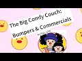 The Big Comfy Couch Commercials Bumpers Part 1
