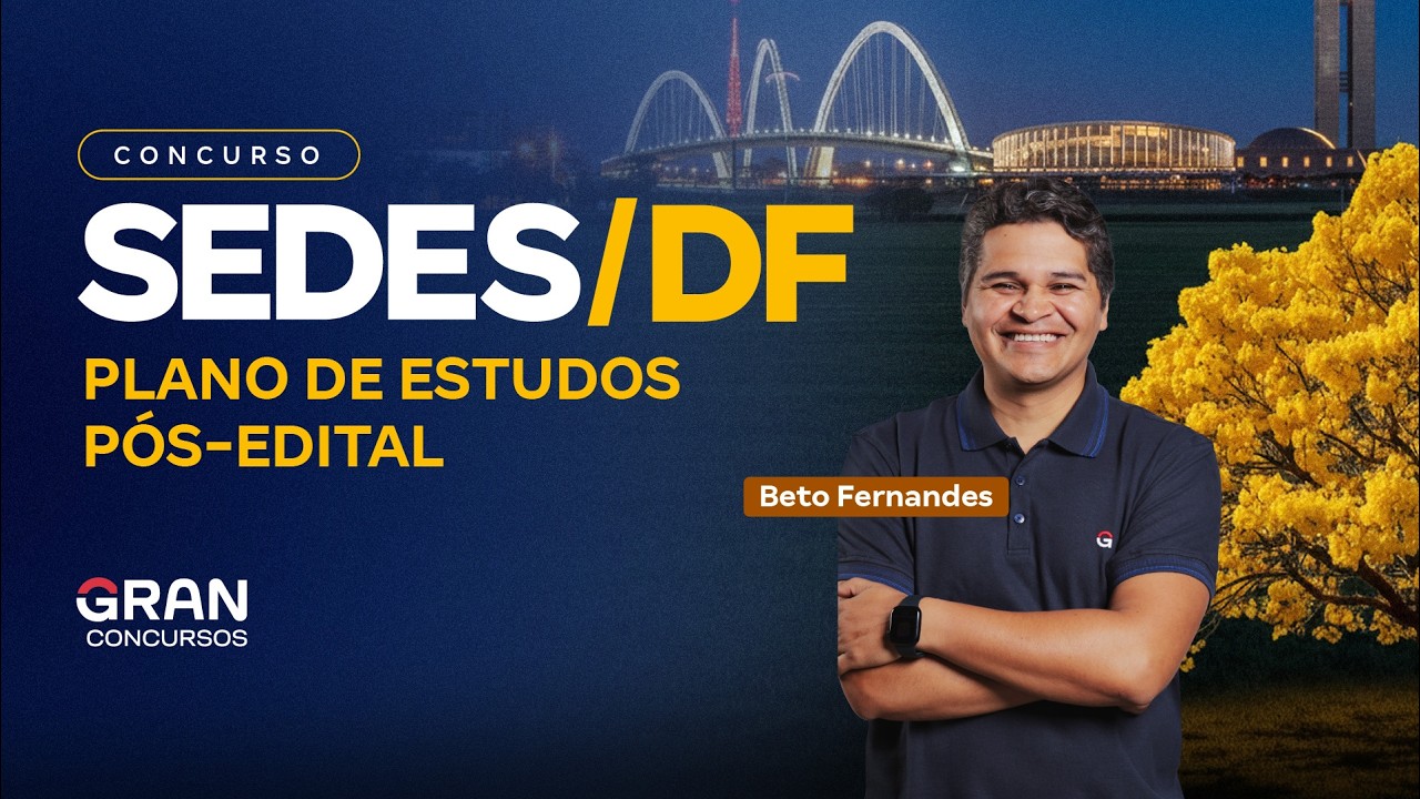 Concurso SEDES DF | Plano de Estudos Pós-Edital com Beto Fernandes