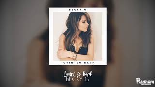 Becky G - Lovin&#39; so hard (audio)