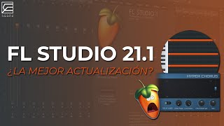 FL STUDIO 21.1 🔥😱 LO MÁS NUEVO DE FL STUDIO