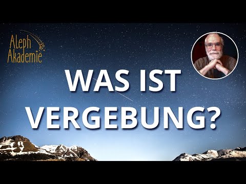 Was ist Vergebung? Gregor Geißmann, Aleph Akademie Session