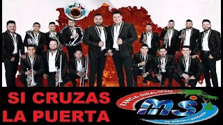 SI CRUZAS LA PUERTA | BANDA MS | LETRA