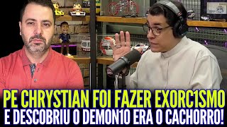 PADRE CHRYSTIAN FEZ EXORC1SMO E DESCOBRIU: O DEMON10 ERA O CACHORRO!!